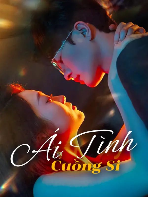 Ái Tình Cuồng Si