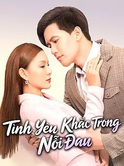 Tình Yêu Khắc Trong Nỗi Đau