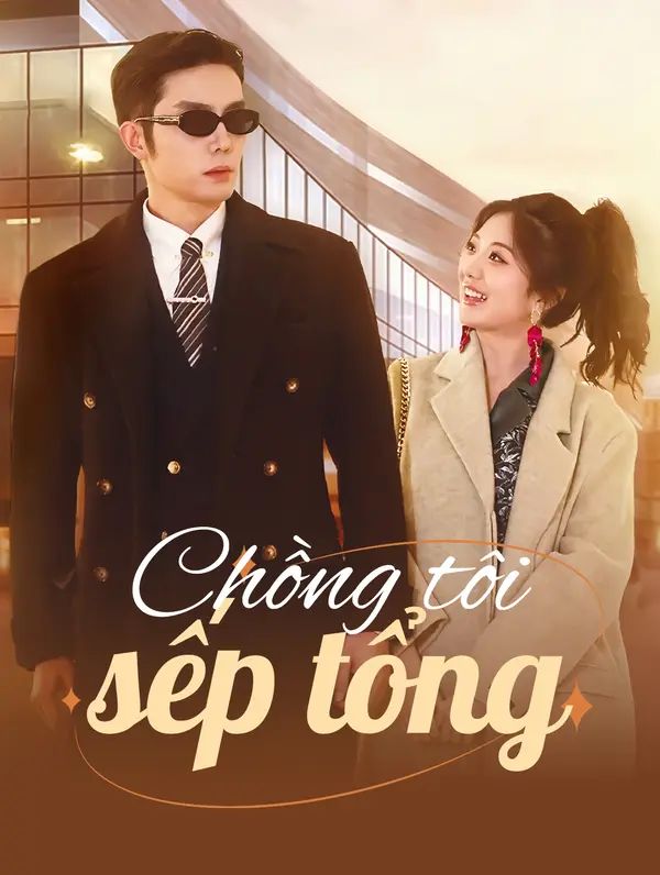 Chồng tôi là sếp tổng