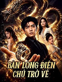 Bàn Long Điện Chủ Trở Về