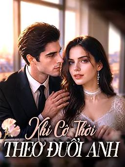 Khi Cô Thôi Theo Đuổi Anh