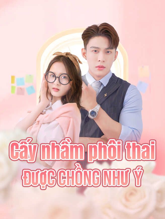 Cấy Nhầm Phôi Thai Được Chồng Như Ý