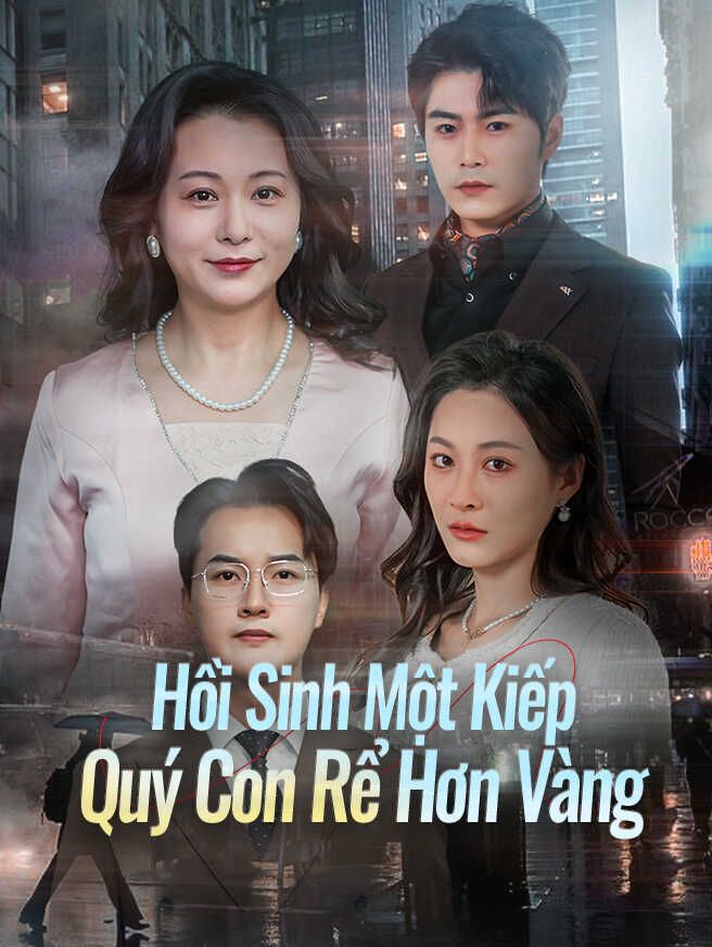 Hồi Sinh Một Kiếp Quý Con Rể Hơn Vàng