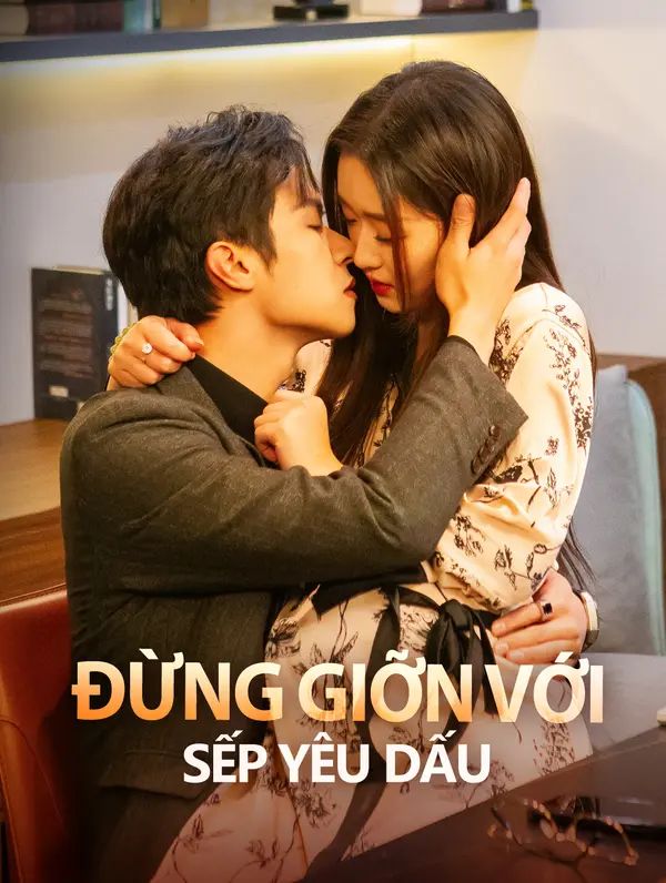 Đừng Giỡn Với Sếp Yêu Dấu