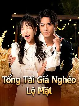 Tổng Tài Giả Nghèo Lộ Mặt