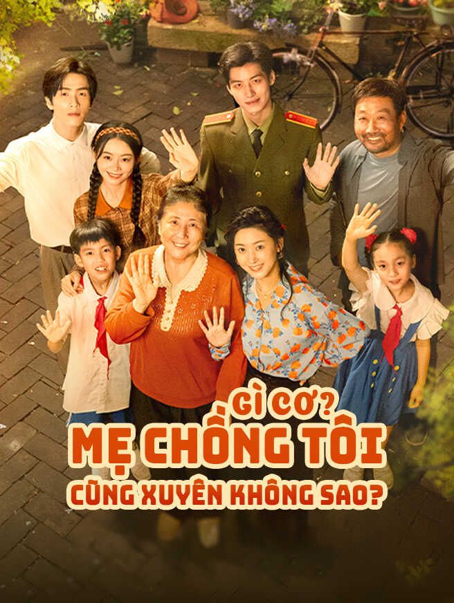 Gì cơ? Mẹ chồng tôi cũng xuyên không sao?