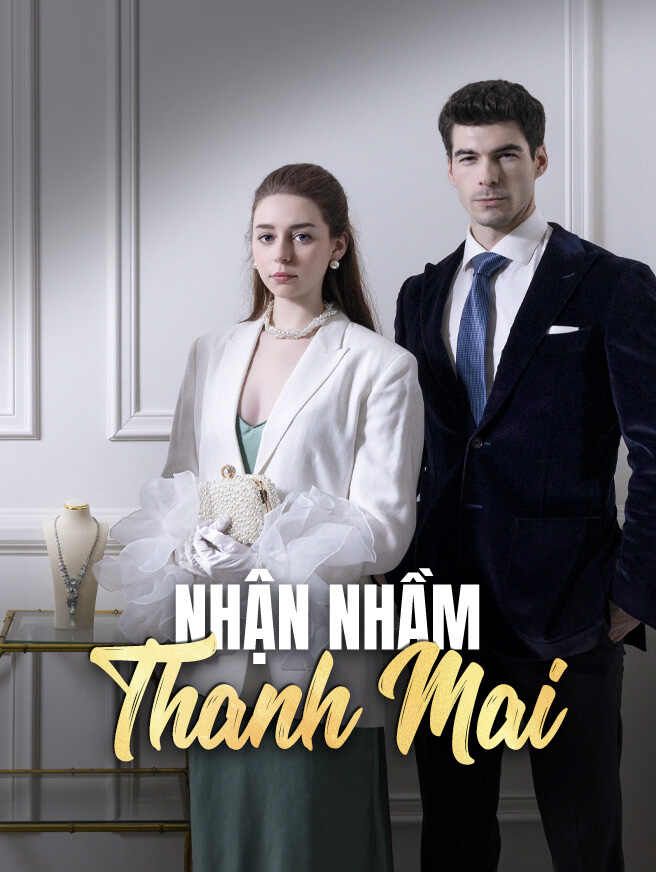 Nhận Nhầm Thanh Mai