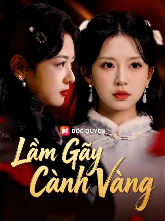 (Lồng tiếng) Lầm Gãy Cành Vàng