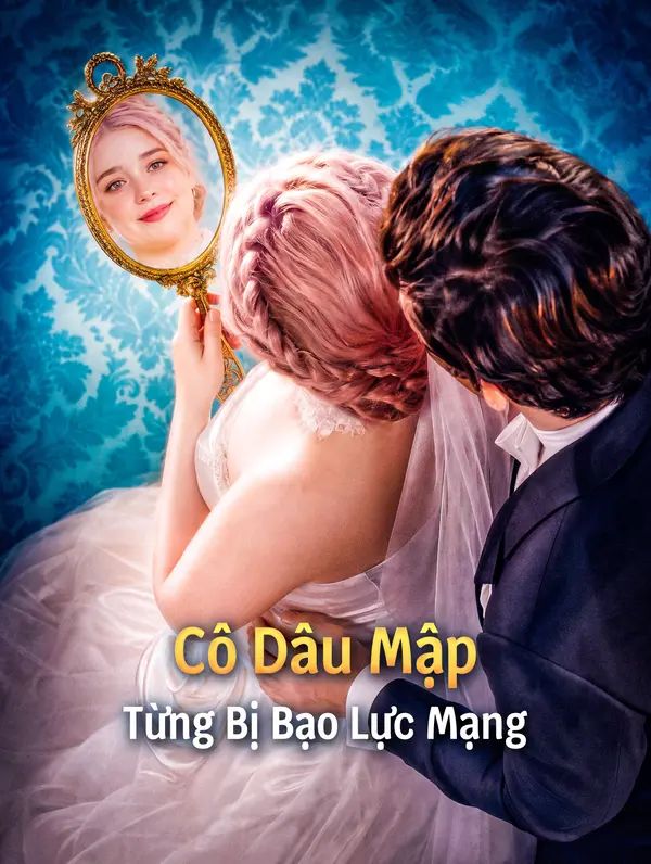Cô Dâu Mập Từng Bị Bạo Lực Mạng