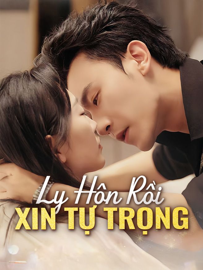 Ly Hôn Rồi Xin Tự Trọng