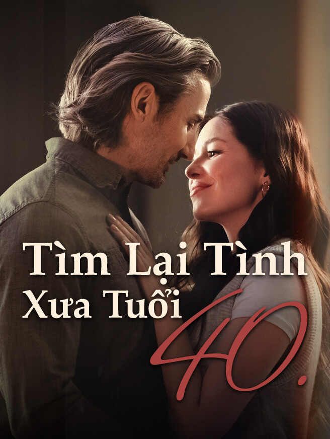 Tìm Lại Tình Xưa Tuổi 40