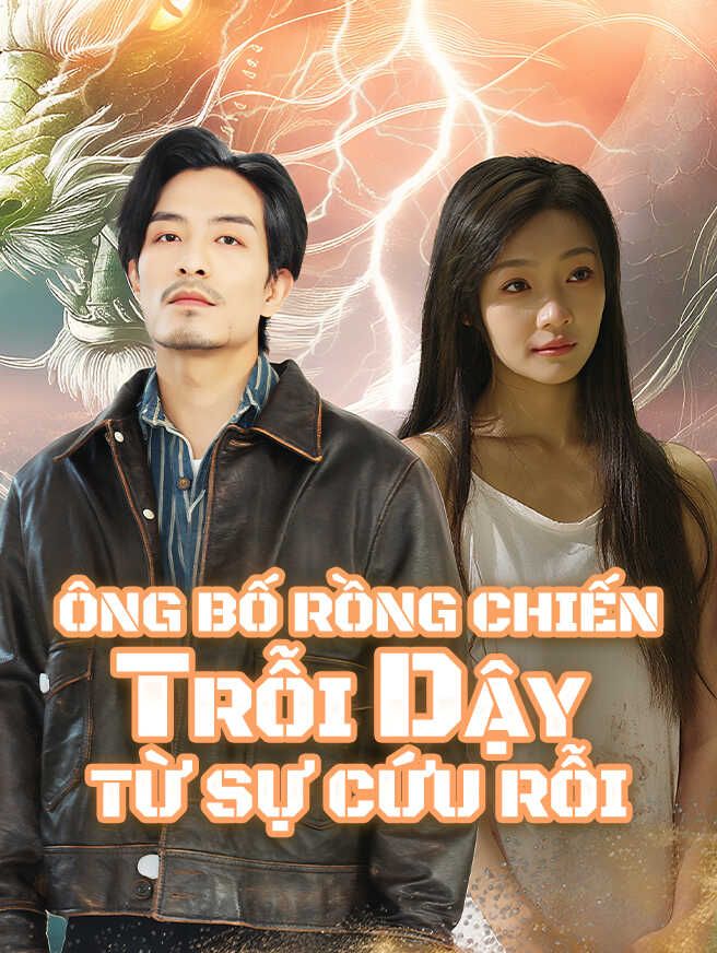Ông bố Rồng Chiến trỗi dậy từ sự cứu rỗi