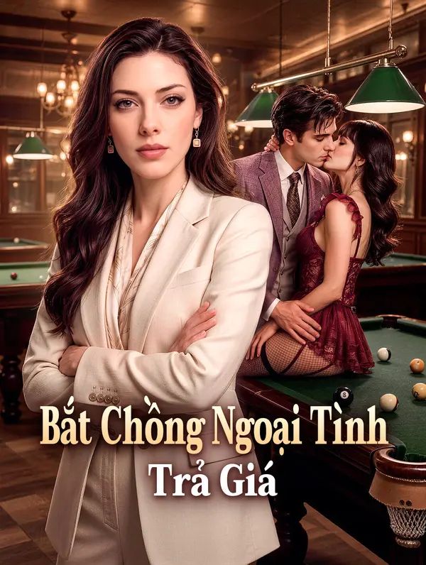 Bắt Chồng Ngoại Tình Trả Giá