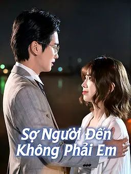 Sợ Người Đến Không Phải Em