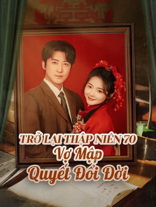 Trở Lại Thập Niên 70 Vợ Mập Quyết Đổi Đời