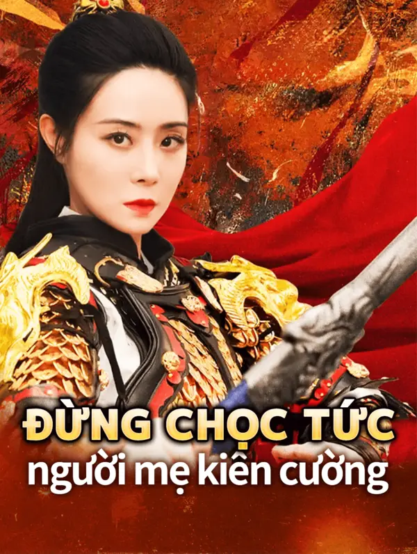 Đừng chọc tức người mẹ kiên cường