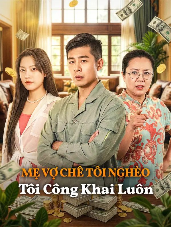 Mẹ Vợ Chê Tôi Nghèo Tôi Công Khai Luôn