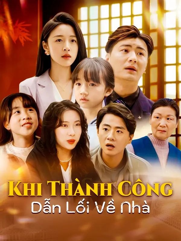 Khi Thành Công Dẫn Lối Về Nhà