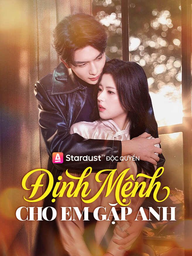 Định Mệnh Cho Em Gặp Anh