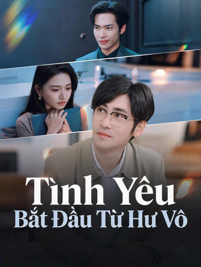Tình Yêu Bắt Đầu Từ Hư Vô