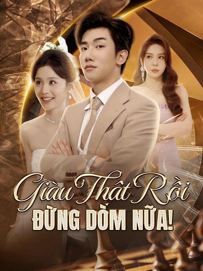 Giàu Thật Rồi, Đừng Dòm Nữa!