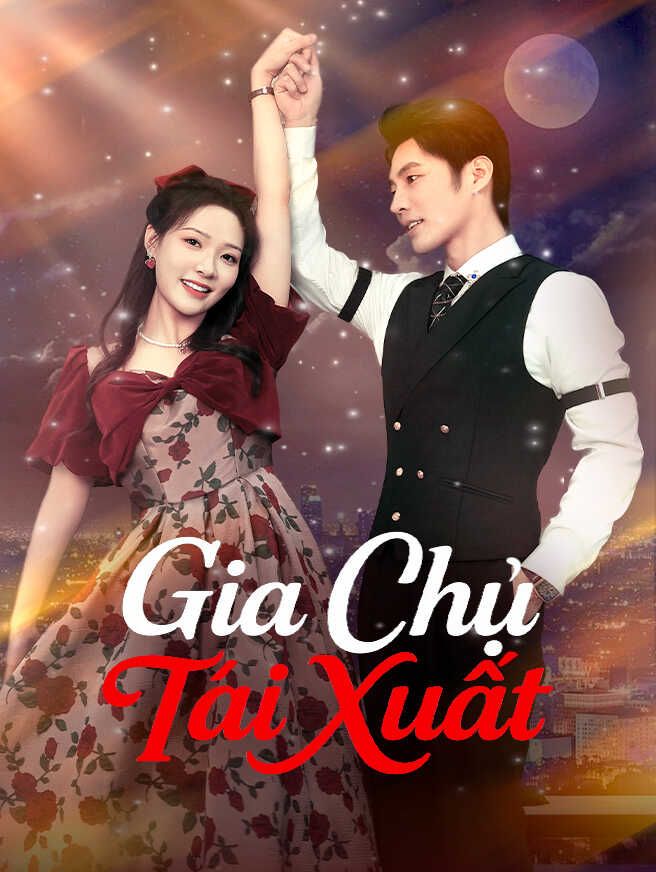 Gia Chủ Tái Xuất