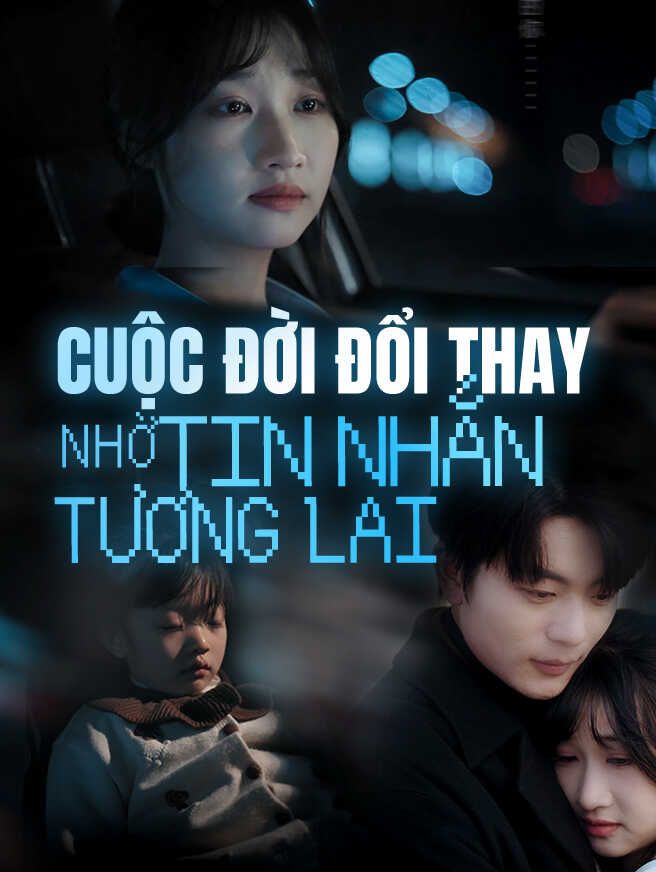 Cuộc Đời Đổi Thay Nhờ Tin Nhắn Tương Lai