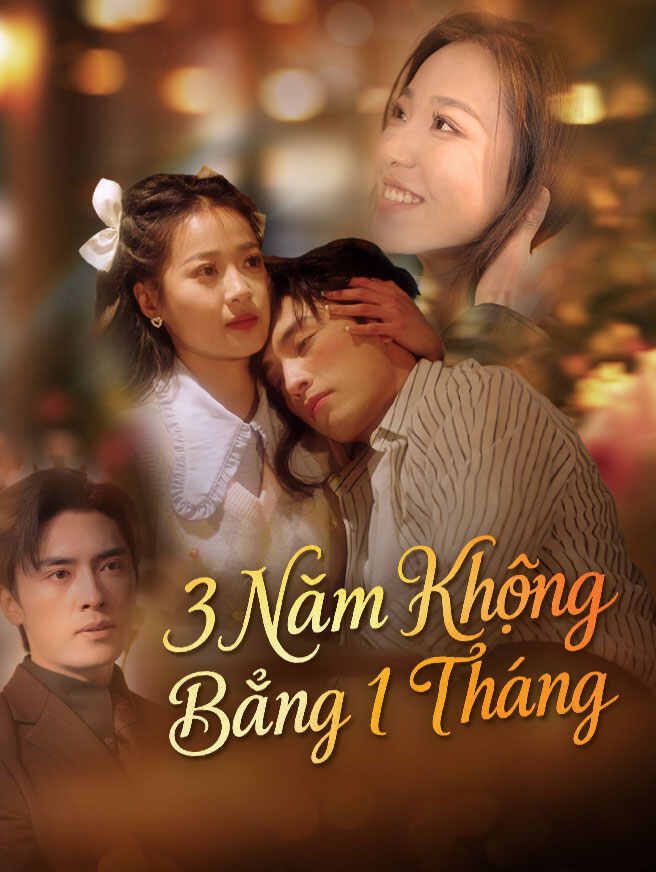 3 Năm Không Bằng 1 Tháng