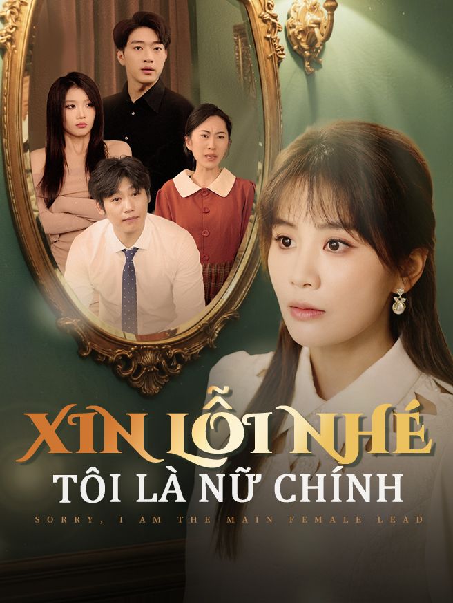 Xin Lỗi Nhé, Tôi Là Nữ Chính