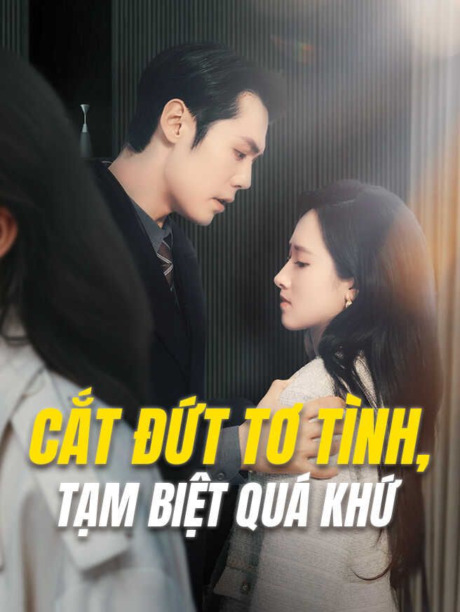 Cắt Đứt Tơ Tình, Tạm Biệt Quá Khứ