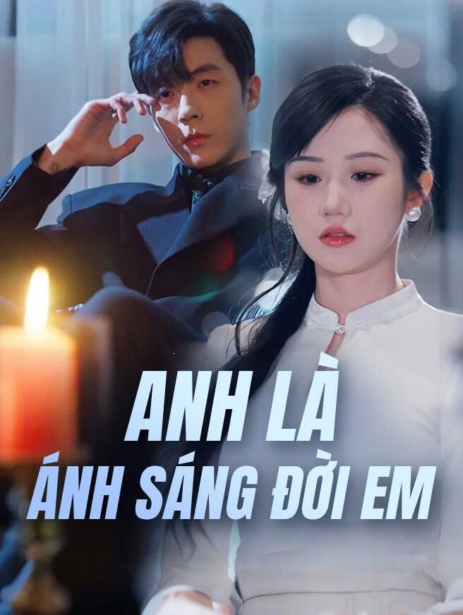 Anh Là Ánh Sáng Đời Em
