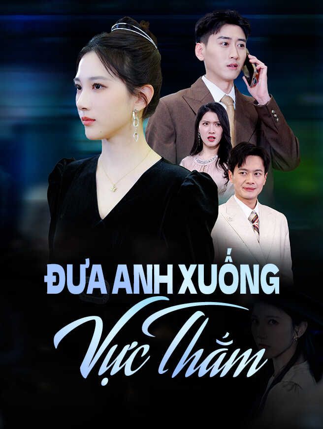 Đưa Anh Xuống Vực Thẳm