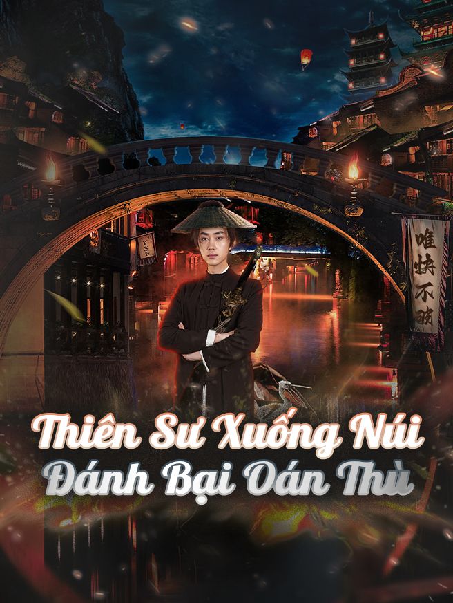 Thiên Sư Xuống Núi Đánh Bại Oán Thù