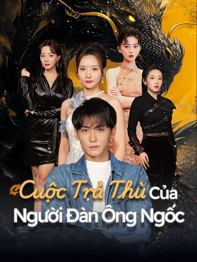Cuộc Trả Thù Của Người Đàn Ông Ngốc