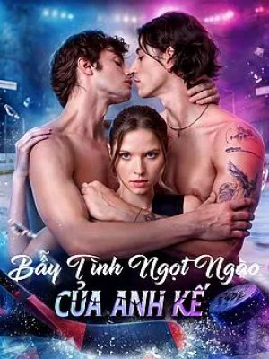 Bẫy Tình Ngọt Ngào Của Anh Kế