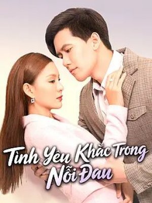 Tình Yêu Khắc Trong Nỗi Đau