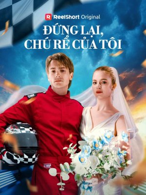 Đứng Lại, Chú Rể Của Tôi