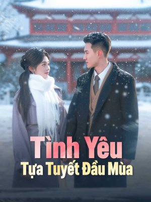 Tình Yêu Tựa Tuyết Đầu Mùa