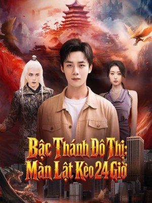 Bậc Thánh Đô Thị: Màn Lật Kèo 24 Giờ