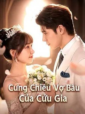 Cưng Chiều Vợ Bầu Của Cửu Gia