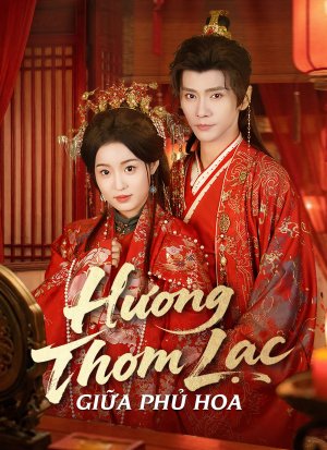 Hương Thơm Lạc Giữa Phù Hoa