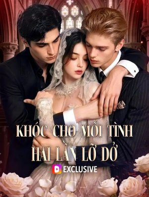 Khóc Cho Mối Tình Hai Lần Lỡ Dở(Phiên bản lồng tiếng)