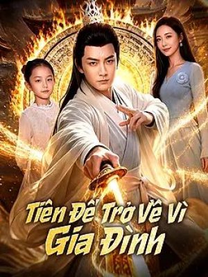 Tiên Đế Trở Về Vì Gia Đình