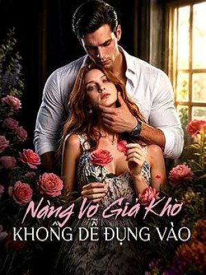 Nàng Vợ Giả Khờ Không Dễ Đụng Vào