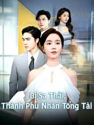 Bị Sa Thải, Thành Phu Nhân Tổng Tài