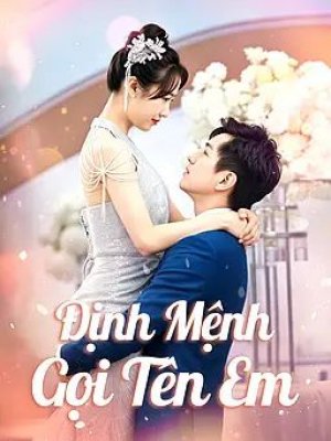 Định Mệnh Gọi Tên Em