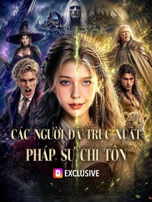 Các Người Đã Trục Xuất Pháp Sư Chí Tôn