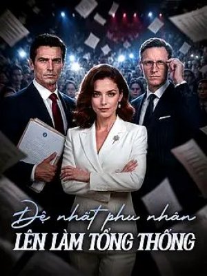Từ đệ nhất phu nhân đến tổng thống