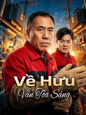 Về Hưu Vẫn Tỏa Sáng