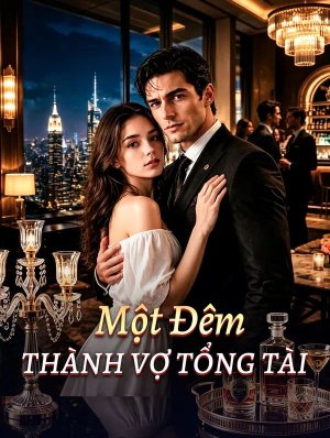 Một Đêm Thành Vợ Tổng Tài